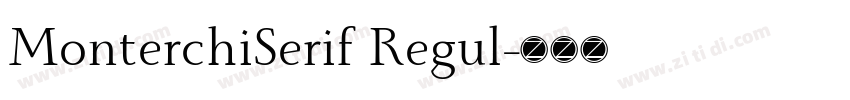MonterchiSerif Regul字体转换 MonterchiSerif Regul字体转换